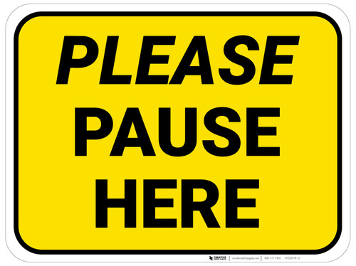 Please Pause Here Yellow Rectangle - Floor Sign