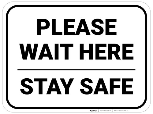Please Wait Here Stay Safe Rectangle - Floor Sign