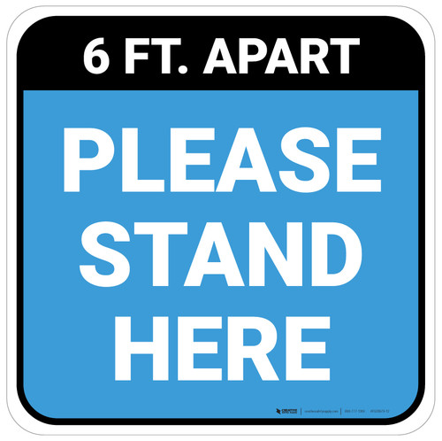 Please Stand Here 6 Ft. Apart Blue Square - Floor Sign