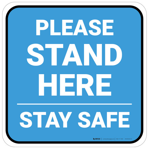 Please Stand Here Stay Safe Blue Square - Floor Sign