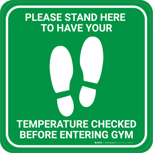 Please Stand Here Temperature Check Before Entering Gym With Icon Green - Square - Floor Sign