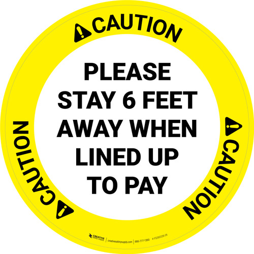 Caution: Please Stay 6 Ft Away When Lined Up To Pay - Circular - Floor Sign