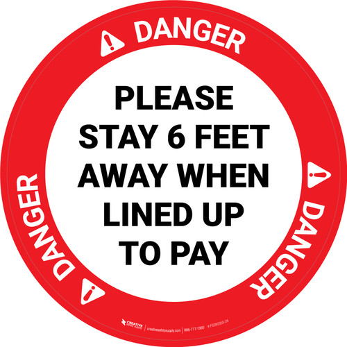 Danger: Please Stay 6 Ft Away When Lined Up To Pay - Circular - Floor Sign