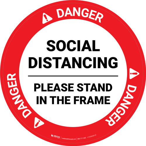 Danger: Social Distancing Please Stand In The Frame - Circular - Floor Sign