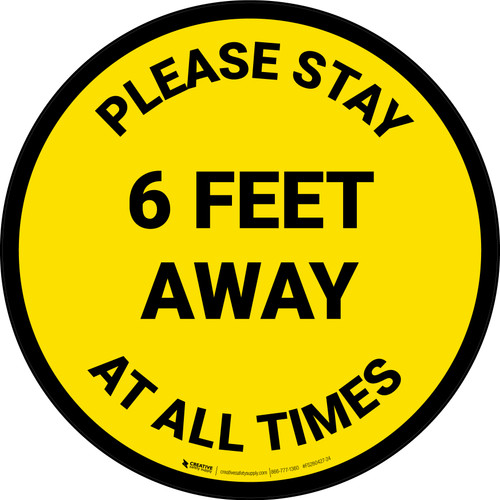 Please Stay 6 Feet Away At All Times Yellow - Circular - Floor Sign