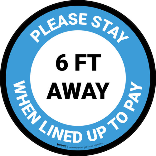 Please Stay 6 Ft Away When Lined Up To Pay Blue - Circular - Floor Sign