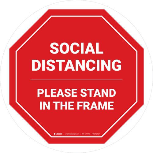 Social Distancing Please Stand In The Frame Stop - Circular - Floor Sign