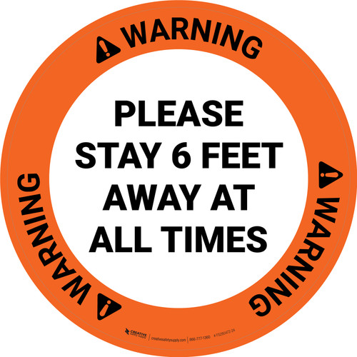 Warning: Please Stay 6 Feet Away At All Times - Circular - Floor Sign