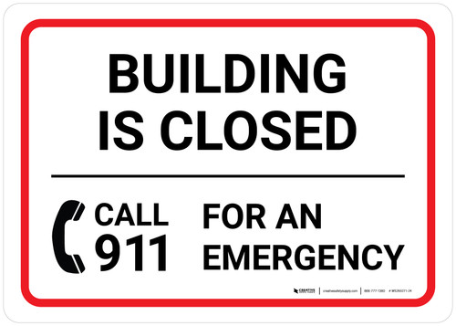 Building Is Closed Call 9-1-1 For An Emergency Landscape - Wall Sign