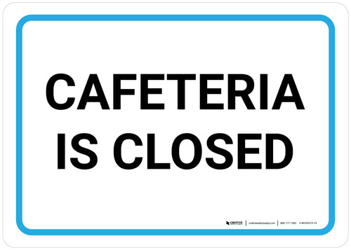 Cafeteria Is Closed Landscape - Wall Sign