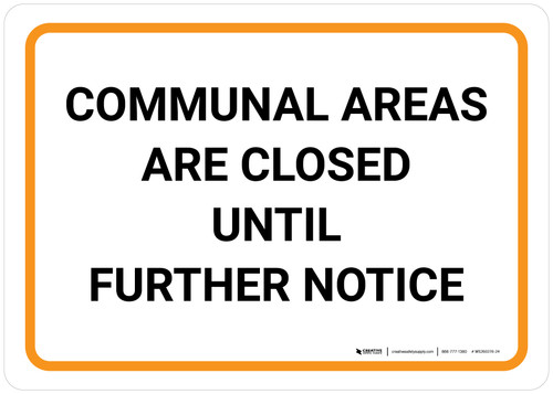 Communal Areas Are Closed Until Further Notice Landscape - Wall Sign