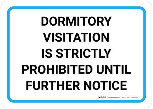 Dormitory Visitation Is Strictly Prohibited Until Further Notice Landscape - Wall Sign
