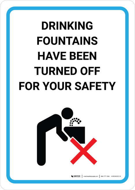 Drinking Fountains Have Been Turned Off For Your Safety with Icon Portrait - Wall Sign