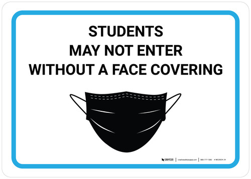 Students May Not Enter Without A Face Covering with Icon Landscape - Wall Sign