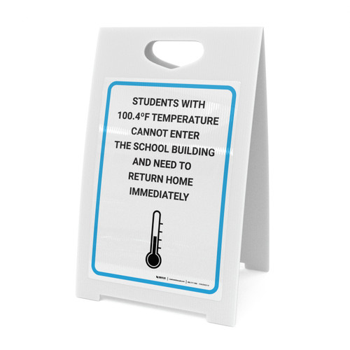 Students with 100.4¬∫F Temperature Cannot Enter the School Building with Icon - A-Frame Sign