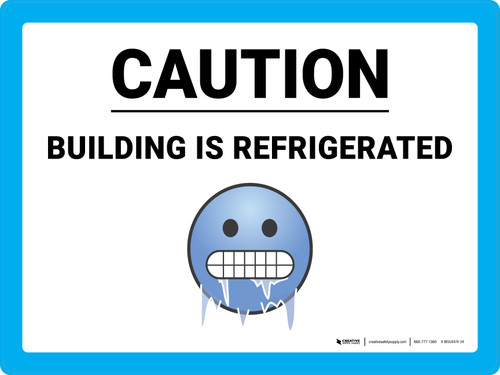 Caution Building is Refrigerated with Emoji Landscape - Wall Sign