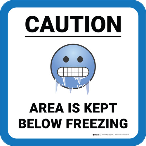 Caution Building Is Refrigerated Caution Area is Kept Below Freezing with Emoji White with Blue Border Square - Floor Sign