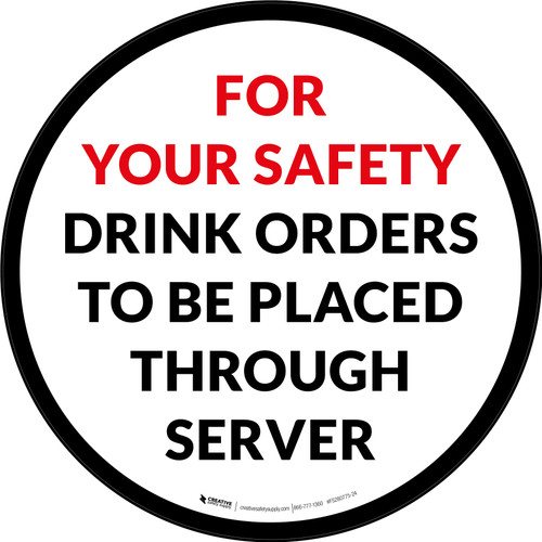 For Your Safety Drink Orders To Be Placed Through Server Circular - Floor Sign