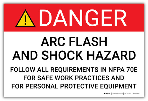 Danger: Arc Flash and Shock Hazard Follow All Requirements in NFPA 70E - Arc Flash Label