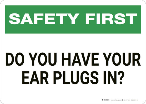 Safety First: Do You Have Ear Plugs - Wall Sign