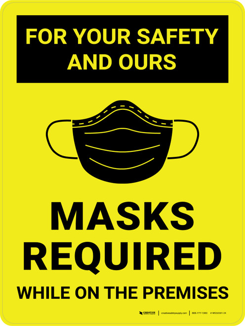 For Your Safety And Ours Masks Required While On the Premises Yellow Wall Sign