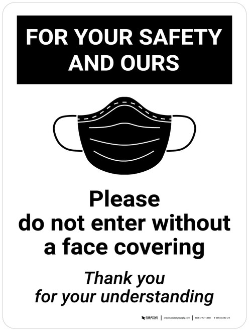 For Your Safety and Ours Please Do Not Enter Without a Face Covering Thank You Wall Sign