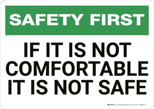 Safety First: If It Is Not Comfortable It Is Not Safe - Wall Sign