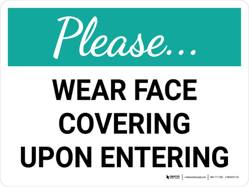 Please: Wear Face Covering Upon Entering Wall Sign