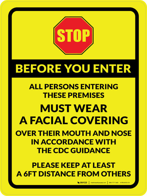 Stop: Before You Enter All Persons Entering Must Wear Facial Covering Yellow Wall Sign