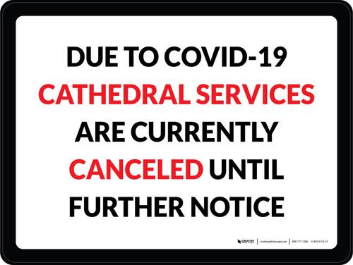 Due To Covid-19 Cathedral Services Are Currently Canceled Until Further Notice Landscape - Wall Sign