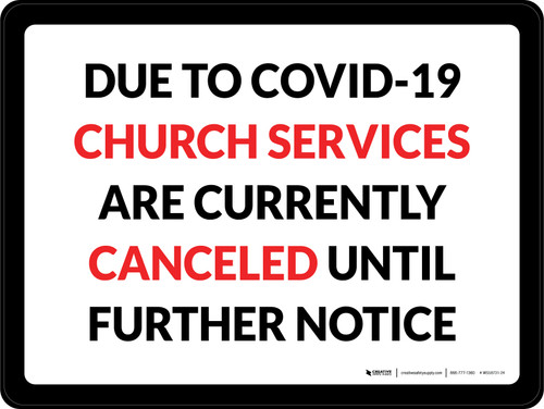 Due To Covid-19 Church Services Are Currently Canceled Landscape - Wall Sign