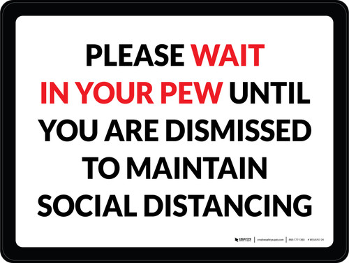 Please Wait In Your Pew Until You Are Dismissed To Maintain Social Distancing Landscape - Wall Sign