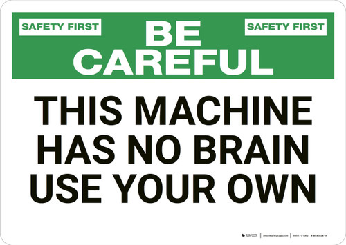 Safety First: This Machine Has No Brain - Wall Sign