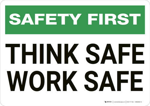 Safety First: Think Safe Work Safe - Wall Sign
