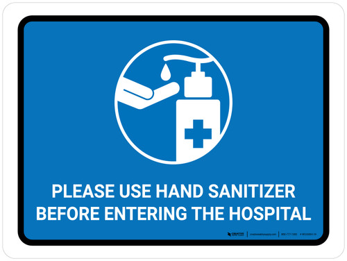 Please Use Hand Sanitizer Before Entering The Hospital Landscape - Wall Sign