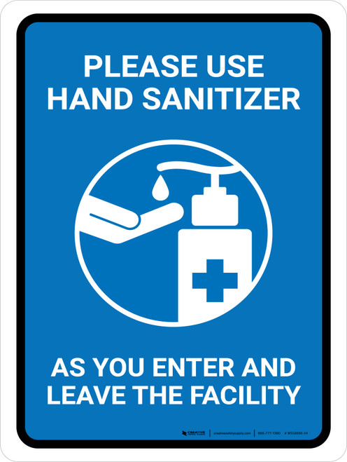 Please Use Hand Sanitizer As You Enter And Leave The Facility Portrait - Wall Sign