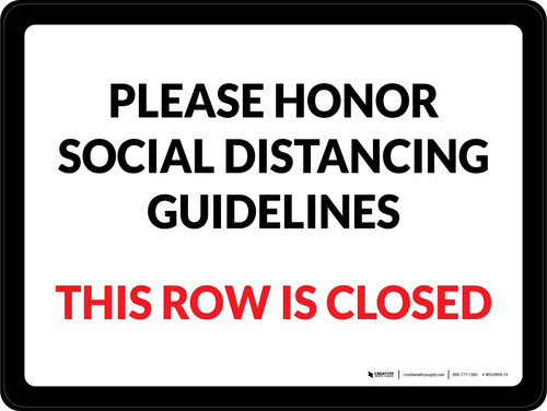 Please Honor Social Distancing Guidelines This Row Is Closed Landscape V2 - Wall Sign
