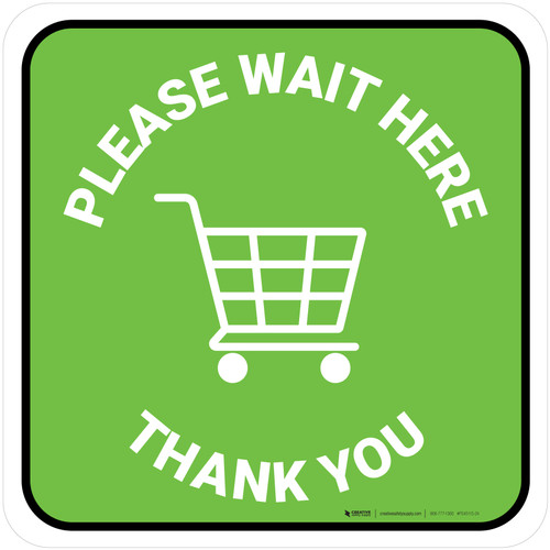 Please Wait Here Thank You with Shopping Cart Green Square - Floor Sign