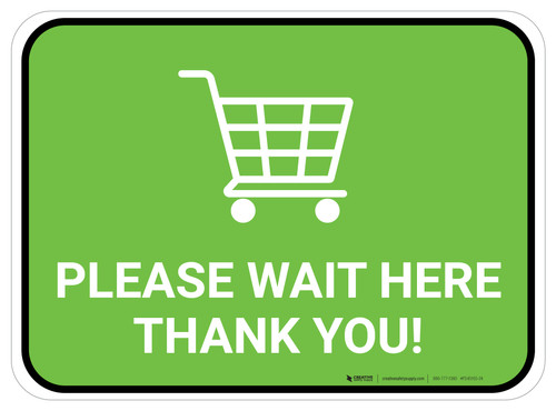 Please Wait Here Thank You with Shopping Cart Green Rectangle - Floor Sign