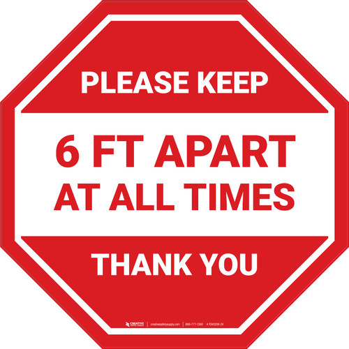 Please Keep 6 Ft Apart At All Times - Thank You Stop - Floor Sign