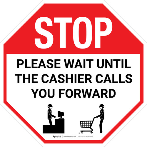 STOP Please Wait Until The Cashier Calls You Forward with Icon Stop - Floor Sign