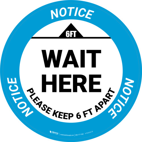 Notice: Wait Here Please Keep 6 Ft Apart Circular - Floor Sign