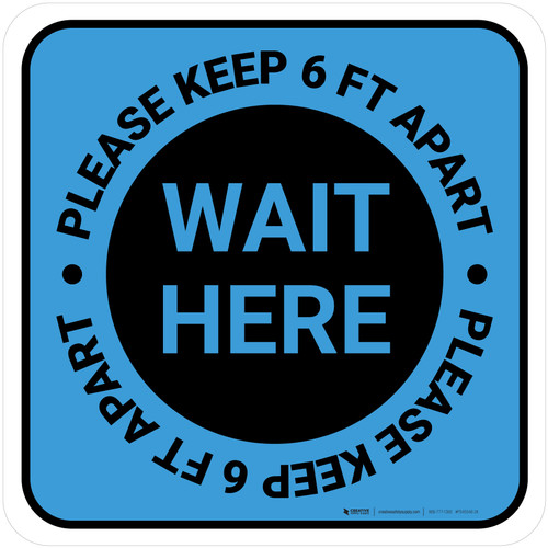 Wait Here - Please Keep 6 Ft Apart Blue Square - Floor Sign