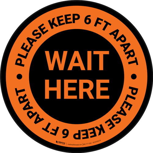 Wait Here - Please Keep 6 Ft Apart Orange Circular - Floor Sign