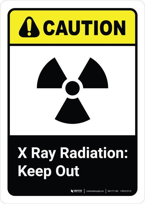 Caution: Radiation X Ray Keep Out with Icon ANSI Portrait - Wall Sign