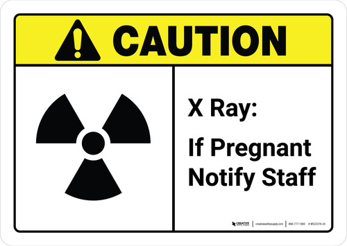 Caution: X Ray If Pregnant Notify Staff with Icon ANSI Landscape - Wall Sign