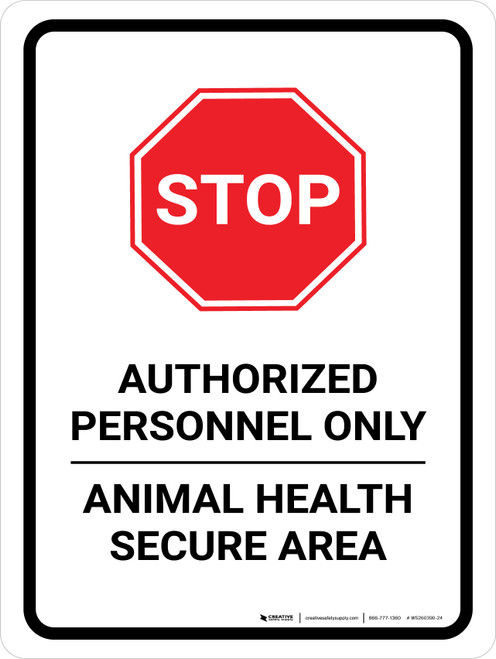 STOP: Authorized Personnel Only - Animal Health Secure Area Portrait - Wall Sign
