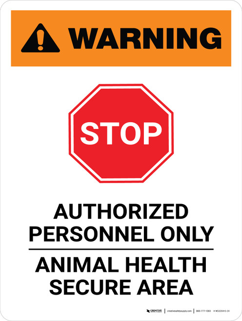 Warning: Stop - Authorized Personnel Only - Animal Health Secure Area - Portrait - Wall Sign