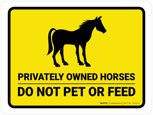 Privately Owned Horses Do Not Pet Or Feed Yellow Landscape - Wall Sign