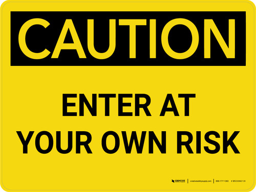 Caution: Enter At Your Own Risk Landscape - Wall Sign